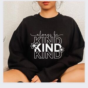 Always Be Kind Crew Neck Long Sleeve Sweatshirt